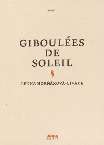 Livrenpoche : Giboulées de soleil - Prix Renaudot des lycéens - Lenka Hornáková-Civade - Livre