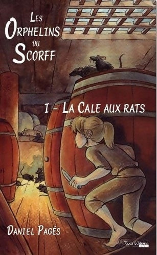 Livrenpoche : Les Orphelins du Scorff Tome I : La Cale aux rats - Daniel Pagés - Livre