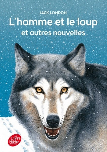 Livrenpoche : L'homme et le loup et autres nouvelles - Texte intégral - Jack London - Livre