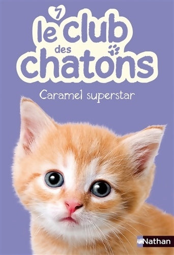 Livrenpoche : Le club des chatons : Caramel Superstar - Christelle Chatel - Livre