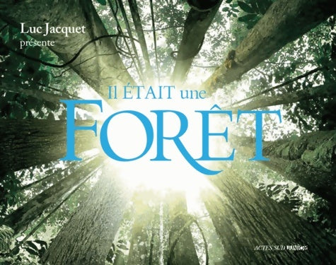 Livrenpoche : Il était une forêt - Luc Jacquet - Livre