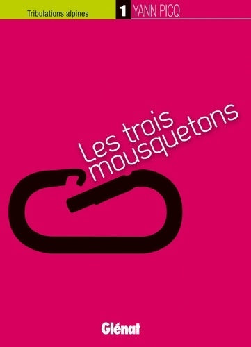 Livrenpoche : Tribulations alpines - 1 : Les trois mousquetons - Yann Picq - Livre