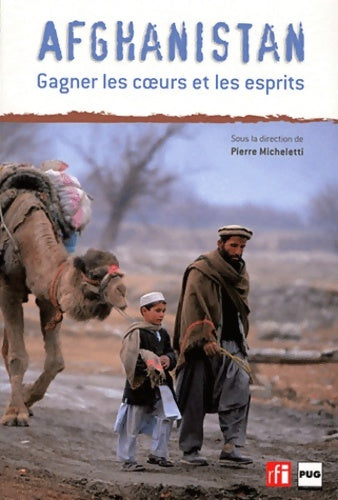 Livrenpoche : Afghanistan : Gagner les coeurs et les esprits - Pierre Micheletti - Livre