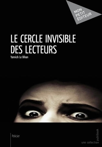 Livrenpoche : Le Cercle invisible des lecteurs - Yannick Le Bihan - Livre