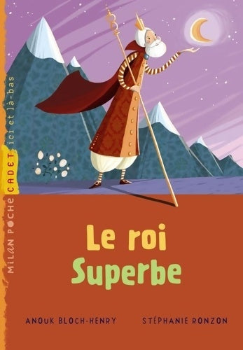 Livrenpoche : Le roi superbe - Anouk Bloch-Henry - Livre