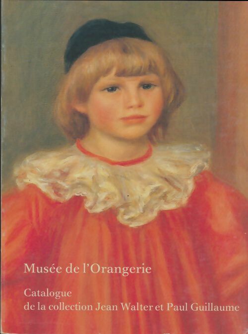 Livrenpoche : Musée de l'orangerie : Catalogue de la collection Jean Walter et Paul Guillaume - Collectif - Livre