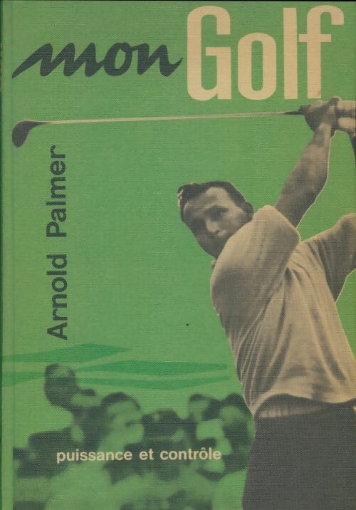 Livrenpoche : Mon golf - Arnold Palmer - Livre