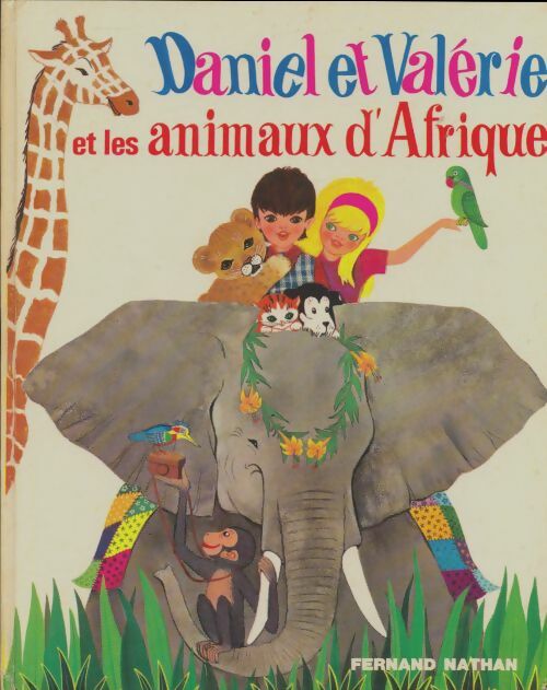 Livrenpoche : Daniel et Valérie et les animaux d'Afrique - Lise Marin - Livre