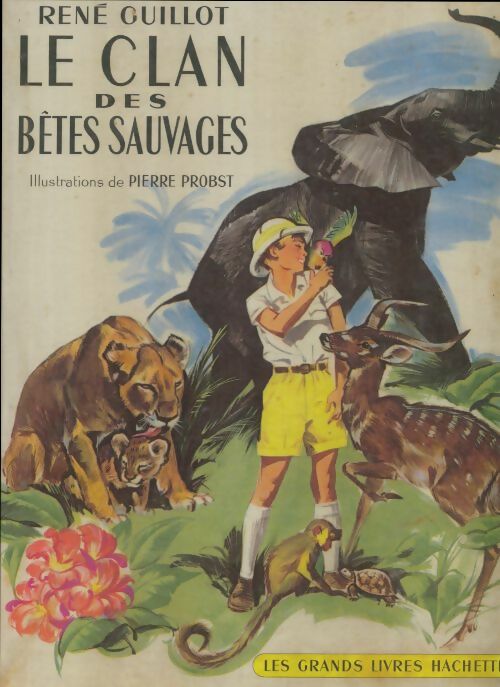 Livrenpoche : Le clan des bêtes sauvages - René Guillot - Livre