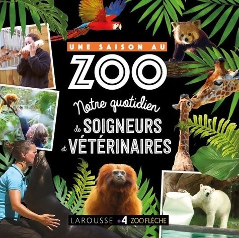 Livrenpoche : Une saison au zoo : Au quotidien avec soigneurs et vétérinaire - Cyril Hue - Livre