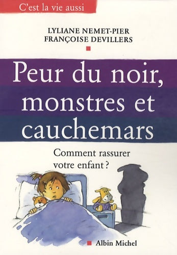 Livrenpoche : Peur du noir monstres et cauchemars : Comment rassurer votre enfant ? - Françoise Devillers - Livre