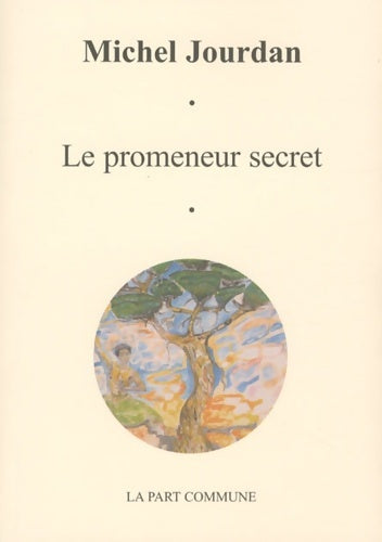 Livrenpoche : Le promeneur secret - Michel Jourdan - Livre