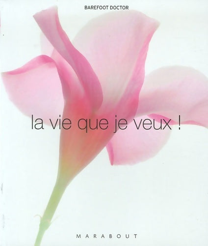 Livrenpoche : La vie que je veux - Barefoot Doctor - Livre