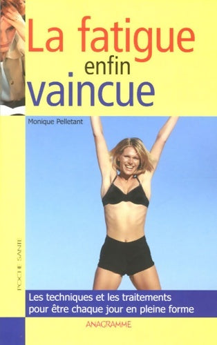 Livrenpoche : Fatigue enfin vaincue - Monique Pelletant - Livre