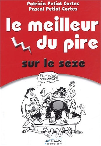Livrenpoche : Le meilleur du pire sur le sexe - Pascal Petiot Cortes - Livre