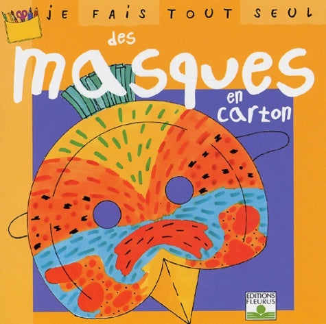 Livrenpoche : Je fais tout seul des masques carton - Isabelle Bochot - Livre