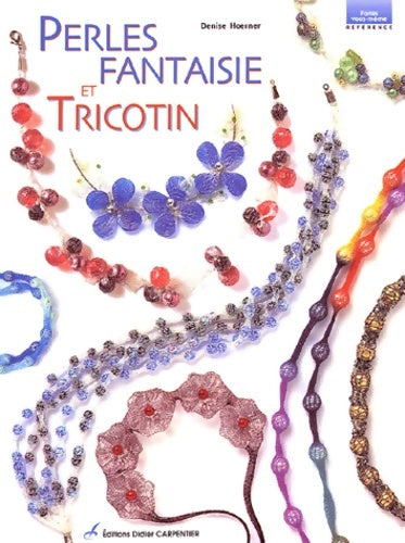 Livrenpoche : Perles fantaisie et tricotin - Denise Hoerner - Livre