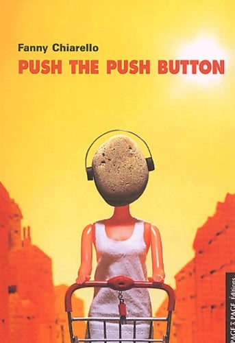 Livrenpoche : Push the push button - Fanny Chiarello - Livre