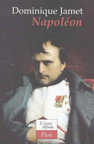 Livrenpoche : Napoléon - Dominique Jamet - Livre