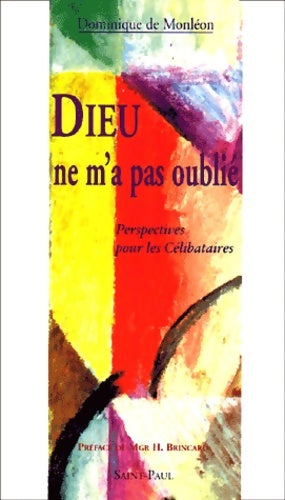 Livrenpoche : Dieu ne m'a pas oublié - Dominique De Monléon Cabaret - Livre