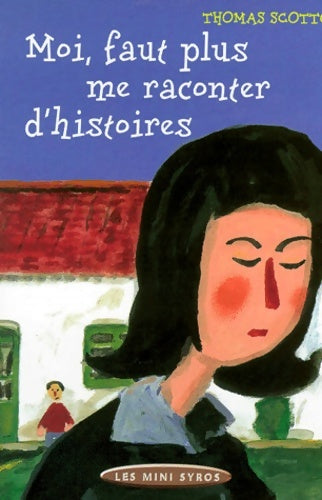 Livrenpoche : Moi faut plus me raconter d'histoires - Thomas Scotto - Livre
