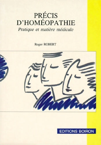 Livrenpoche : Précis d'homéopathie : Pratique et matière médicale - Roger Robert - Livre
