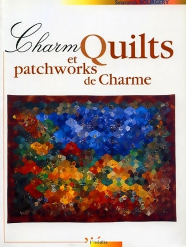 Livrenpoche : Charm Quilts et Patchwork de charme - Smaranda Bourgery - Livre