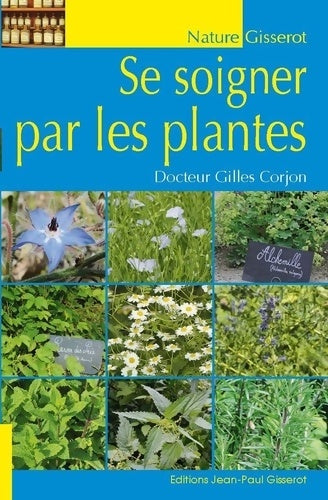 Livrenpoche : Se soigner par les plantes - Gilles Corjon - Livre