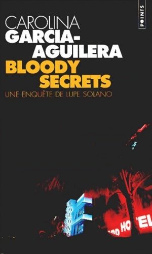 Livrenpoche : Bloody Secrets. Une enquête de Lupe Solano - Carolina Garcia-Aguilera - Livre