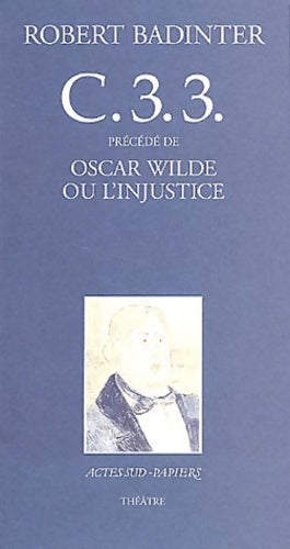 Livrenpoche : C33 précédé de : Oscar Wilde ou l'injustice - Robert Badinter - Livre
