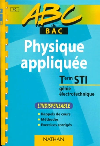Livrenpoche : ABC du bac physique appliquée niveau terminale STI. Le génie électrotechnique - Didier Geoffroy - Livre