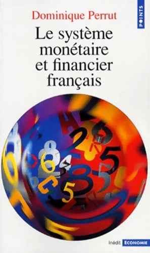 Livrenpoche : Le Système monétaire et financier français - Dominique Perrut - Livre