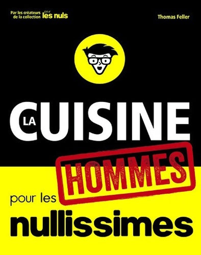Livrenpoche : La cuisine pour les nullissimes Hommes - Thomas Feller - Livre