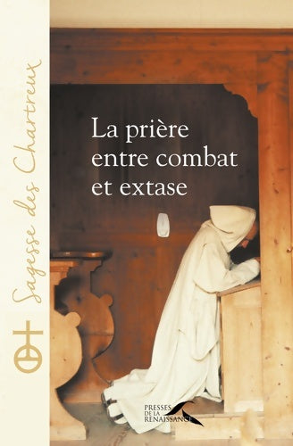 Livrenpoche : La prière entre combat et extase - Un Chartreux - Livre