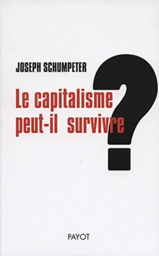 Livrenpoche : Le capitalisme peut-il survivre ? - Joseph Schumpeter - Livre