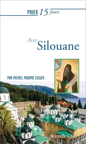 Livrenpoche : Prier 15 jours avec Silouane - Maxime Egger - Livre