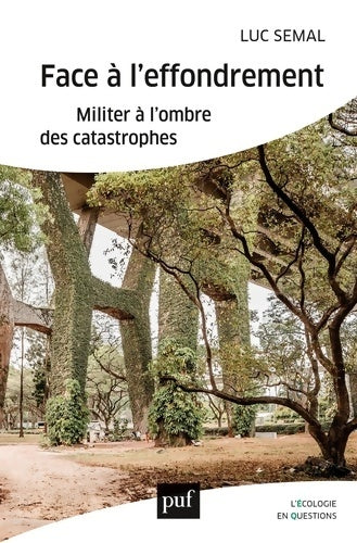 Livrenpoche : Face à l'effondrement : Militer à l'ombre des catastrophes - Luc Semal - Livre