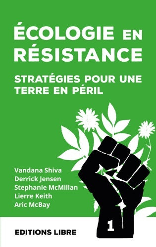 Livrenpoche : Ecologie en résistance : Tome I Stratégies pour une Terre en péril - Derrick Jensen - Livre