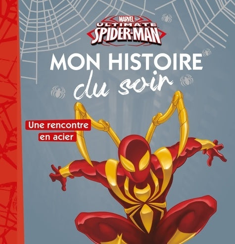 Livrenpoche : SPIDER-MAN - Mon Histoire du Soir - Une rencontre en acier - MARVEL - Marvel - Livre