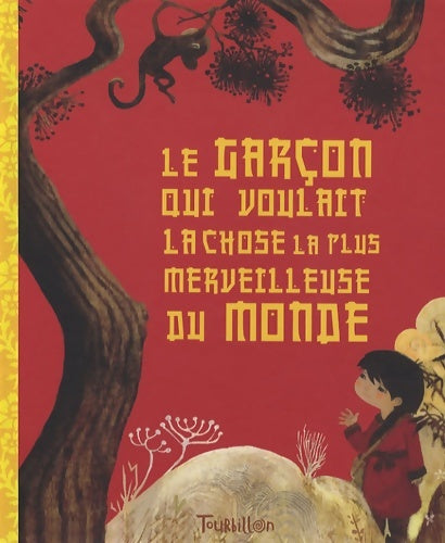 Livrenpoche : Le garçon qui voulait la chose la plus merveilleuse du monde - Albena Ivanovitch-lair - Livre