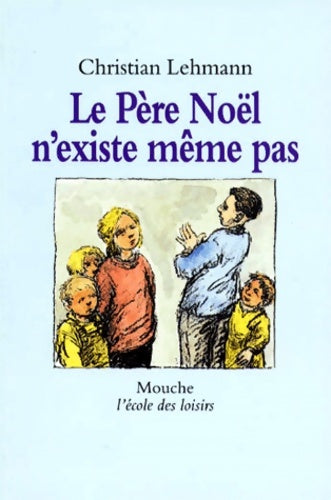 Livrenpoche : père Noël n existe meme pas - Lehmann Christian - Livre