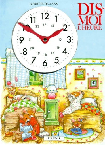 Livrenpoche : Dis-moi l'heure : À partir de 3 ans - Belinda Gallagher - Livre