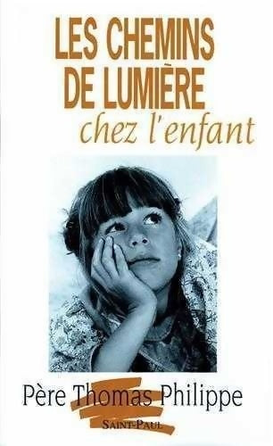 Livrenpoche : Les chemins de lumière - Thomas Philippe - Livre