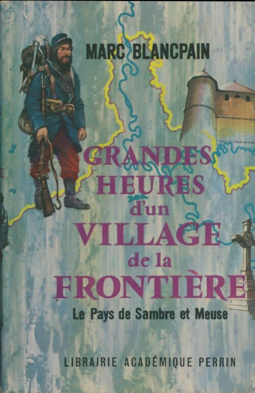 Livrenpoche : Grandes heures d'un village de la frontière - Marc Blancpain - Livre