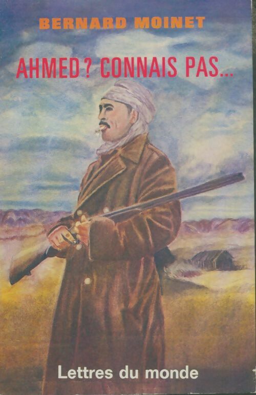 Livrenpoche : Ahmed ? connais pas : Le calvaire des Harkis - Bernard Moinet - Livre