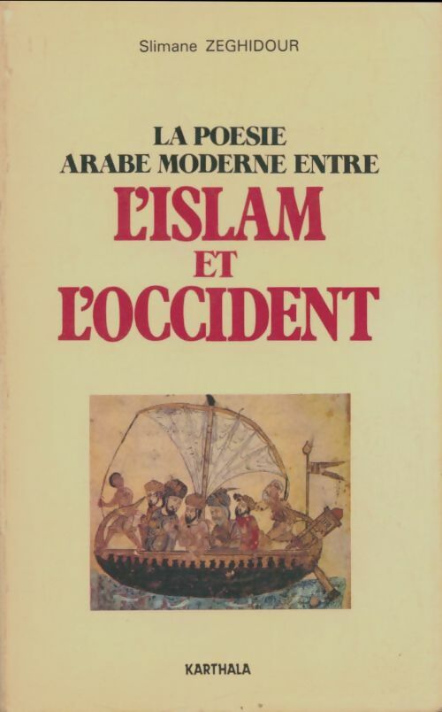 Livrenpoche : La poésie arabe moderne entre L'islam et l'occident - Slimane Zeghidour - Livre