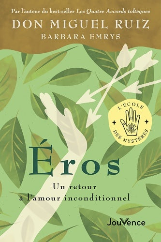 Livrenpoche : Éros : Un retour à l'amour inconditionnel - Don Miguel Ruiz - Livre