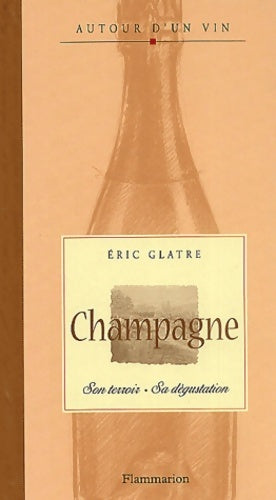Livrenpoche : Champagne : Son terroir - Sa dégustation - Eric Glatre - Livre
