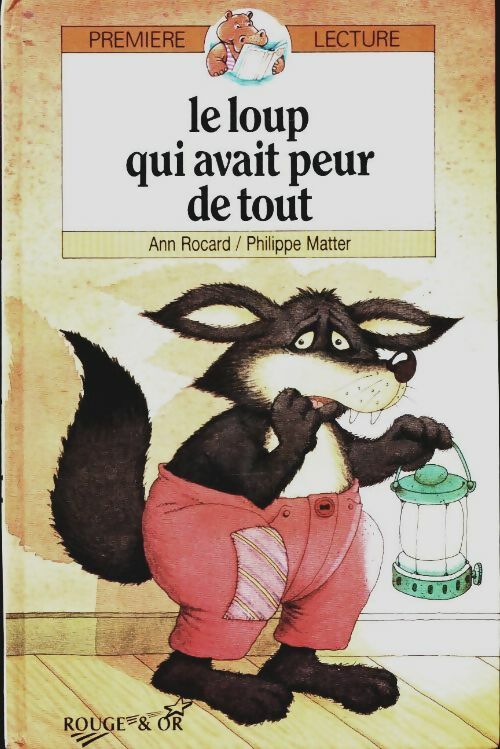Livrenpoche : Le loup qui avait peur de tout - Ann Rocard - Livre