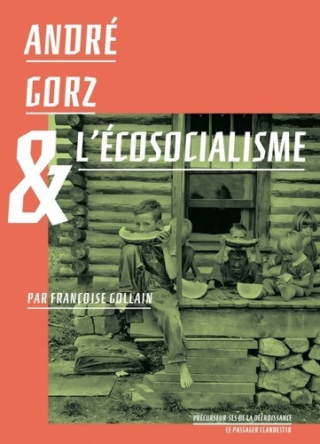 Livrenpoche : André Gorz & l'écosocialisme - Françoise Gollain - Livre